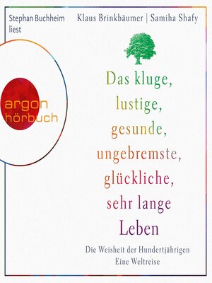 cover image of Das kluge, lustige, gesunde, ungebremste, glückliche, sehr lange Leben